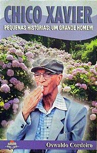 Livro Chico Xavier - Pequenas Histórias: um Grande Homem Autor Cordeiro, Oswaldo (2010) [seminovo]