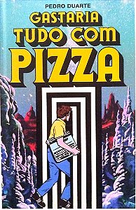 Livro Gastaria Tudo com Pizza Autor Duarte, Pedro (2019) [seminovo]