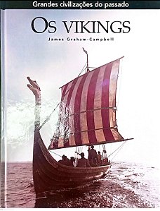 Livro os Vikings - Coleção Grandes Civilizações do Passado Autor Graham-campbell, James (2006) [seminovo]