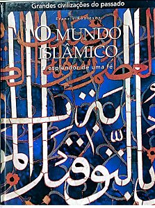 Livro o Mundo Islâmico - Coleção Grandes Civilizações do Passado Autor Robinson, Francis (2007) [seminovo]
