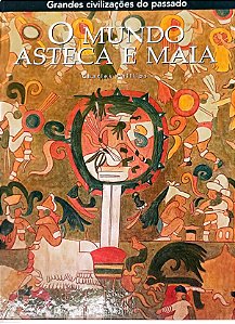 Livro o Mundo Asteca e Maia - Coleção Grandes Civilizações do Passado Autor Phillips, Charles (2007) [usado]