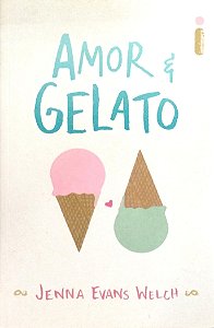 Livro Amor e Gelato Autor Welch, Jenna Evans (2017) [seminovo]