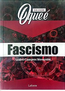 Livro Fascismo - Coleção o que é Autor Mesquita, André Campos (2020) [seminovo]