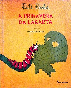 Livro a Primavera da Lagarta Autor Rocha, Ruth (2011) [seminovo]