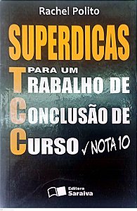 Livro Superdicas para um Trabalho de Conclusão de Curso (nota 10) Autor Polito, Rachel (2008) [usado]