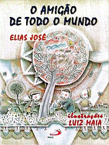 Livro o Amigão de Todo o Mundo Autor José, Elias (2001) [seminovo]
