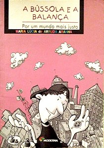 Livro a Bússola e a Balança Autor Aranha, Maria Lúcia de Arruda (2015) [usado]