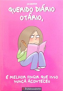 Livro é Melhor Fingir que Isso Nunca Aconteceu - Querido Diário Otário Autor Benton, Jim (2007) [usado]