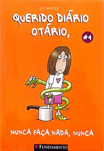 Livro Nunca Faça Nada, Nunca - Querido Diário Otário 4 Autor Benton, Jim (2009) [usado]