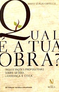 Livro Qual é a Tua Obra? Autor Cortella, Mario Sergio (2017) [seminovo]