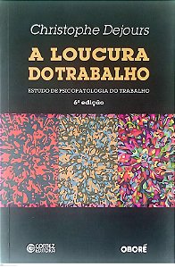 Livro a Loucura do Trabalho Autor Dejours, Christophe (2015) [seminovo]
