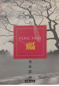 Livro Manual do Autêntico Feng Shui Autor Sorôa, Raul de (2000) [usado]