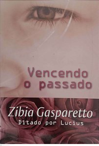 Livro Vencendo o Passado Autor Gasparetto, Zibia (2008) [seminovo]
