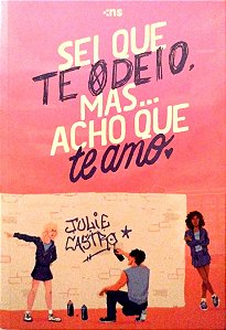 Livro Sei que Te Odeio, Mas... Acho que Te Amo Autor Castro, Julie (2023) [seminovo]