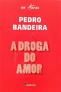 Livro a Droga do Amor (os Karas) Autor Bandeira, Pedro (2013) [usado]