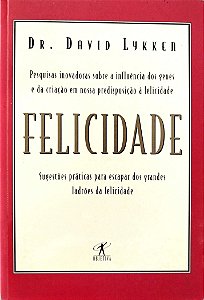 Livro Felicidade Autor Lyken, Dr. David (1999) [usado]