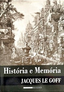 Livro História e Memória Autor Goff, Jacques Le (2003) [seminovo]