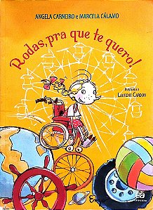 Livro Rodas, Pra que Te Quero! Autor Carneiro, Angela (2014) [usado]