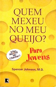 Livro Quem Mexeu no Meu Queijo? para Jovens Autor Johnson, Spencer (2006) [usado]