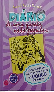 Livro Histórias de um Conto de Fadas Nem um Pouco Encantado - Diário de Uma Garota Nada Popular Autor Russell, Rachel Renée (2018) [seminovo]