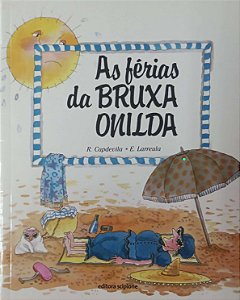 Livro as Férias da Bruxa Onilda Autor Capdevila, R. (2014) [seminovo]