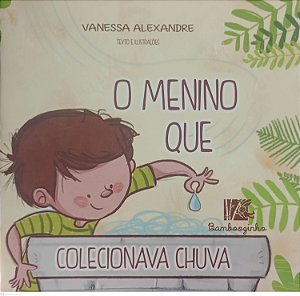 Livro o Menino que Colecionava Chuva Autor Alexandre, Vanessa (2019) [usado]