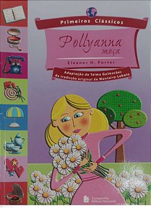Livro Pollyanna Moça (adaptação de Telma Guimarães da Tradução Original de Monteiro Lobato) Autor Porter, Eleanor H. (2008) [usado]