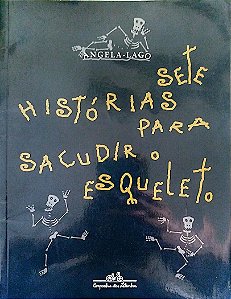 Livro Sete Histórias para Sacudir o Esqueleto Autor Lago, Angela (2011) [usado]