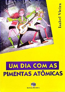 Livro um Dia com as Pimentas Atômicas Autor Vieira, Isabel (1999) [usado]