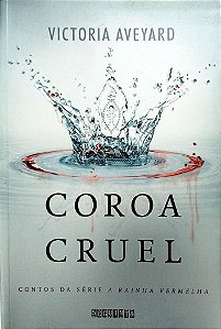 Livro Coroa Cruel Autor Aveyard, Victoria (2016) [seminovo]