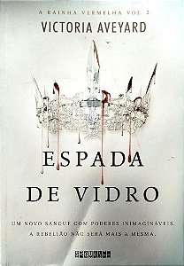 Livro Espada de Vidro - a Rainha Vermelha 2 Autor Aveyard, Victoria (2016) [seminovo]