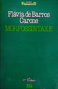 Livro Morfossintaxe Autor Carone, Flávia de Barros (2006) [seminovo]