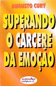 Livro Superando o Cárcere da Emoção Autor Cury, Augusto (2000) [usado]