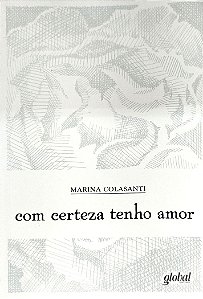 Livro com Certeza Tenho Amor Autor Colasanti, Marina (2009) [seminovo]