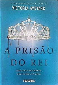 Livro a Prisão do Rei - a Rainha Vermelha 3 Autor Aveyard, Victoria (2017) [seminovo]