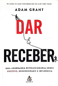 Livro Dar e Receber Autor Grant, Adam (2014) [seminovo]