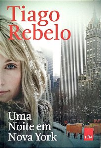 Livro Uma Noite em Nova York Autor Rebelo, Tiago (2014) [seminovo]