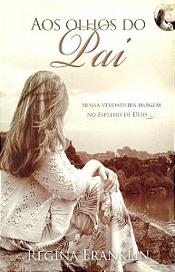 Livro aos Olhos do Pai Autor Franklin, Regina [seminovo]