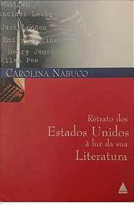 Livro Retrato dos Estados Unidos À Luz da sua Literatura Autor Nabuco, Carolina (2000) [usado]