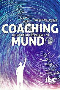 Livro Coaching: um Movimento de Mudança no Mundo Autor Marques (coord. Ed.), José Roberto (2019) [seminovo]