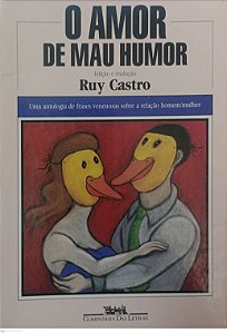 Livro o Amor de Mau Humor: Antologia de Frases Venenosas sobre a Relação Homem/mulher Autor Castro, Ruy (1993) [usado]
