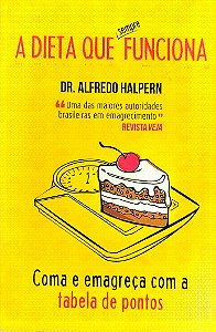 Livro a Dieta que Sempre Funciona Autor Halpern, Dr. Alfredo (2013) [seminovo]