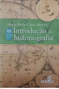 Livro Introdução À Historiografia Autor Caire-jabinet, Marie-paule (2003) [seminovo]