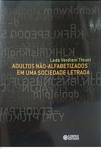 Livro Adultos Não-alfabetizados em Uma Sociedade Letrada Autor Tfouni, Leda Verdiani (2006) [seminovo]