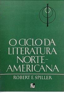 Livro o Ciclo da Literatura Norte-americana Autor Spiller, Robert E. [usado]