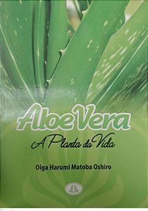 Livro Aloe Vera: a Planta da Vida Autor Oshiro, Olga Harumi Matoba [usado]