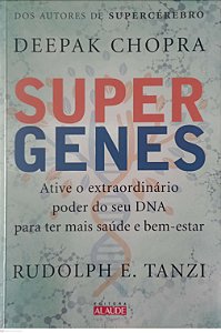 Livro Supergenes: Ative o Extraordinário Poder do seu Dna para Ter Mais Saúde e Bem-estar Autor Chopra, Deepak (2016) [usado]