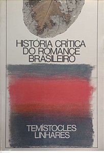 Livro História Crítica do Romance Brasileiro Vol. 1 Autor Linhares, Temístocles (1987) [usado]