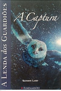 Livro a Captura - a Lenda do Guardiões 1 Autor Lasky, Kathryn (2010) [usado]