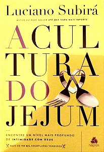 Livro a Cultura do Jejum Autor Subirá, Luciano (2022) [seminovo]